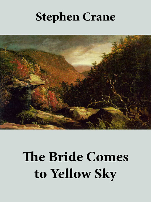 Title details for The Bride Comes to Yellow Sky by Stephen Crane - Available